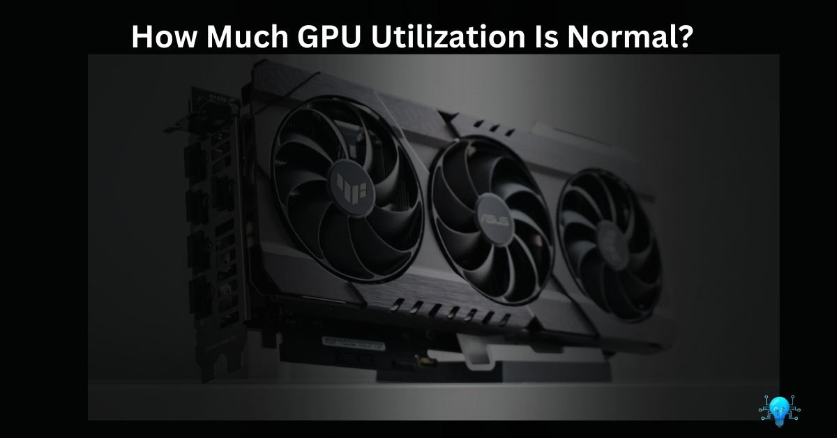 How Much GPU Utilization Is Normal?