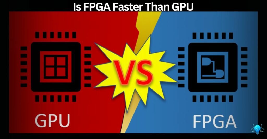 Is FPGA Faster Than GPU