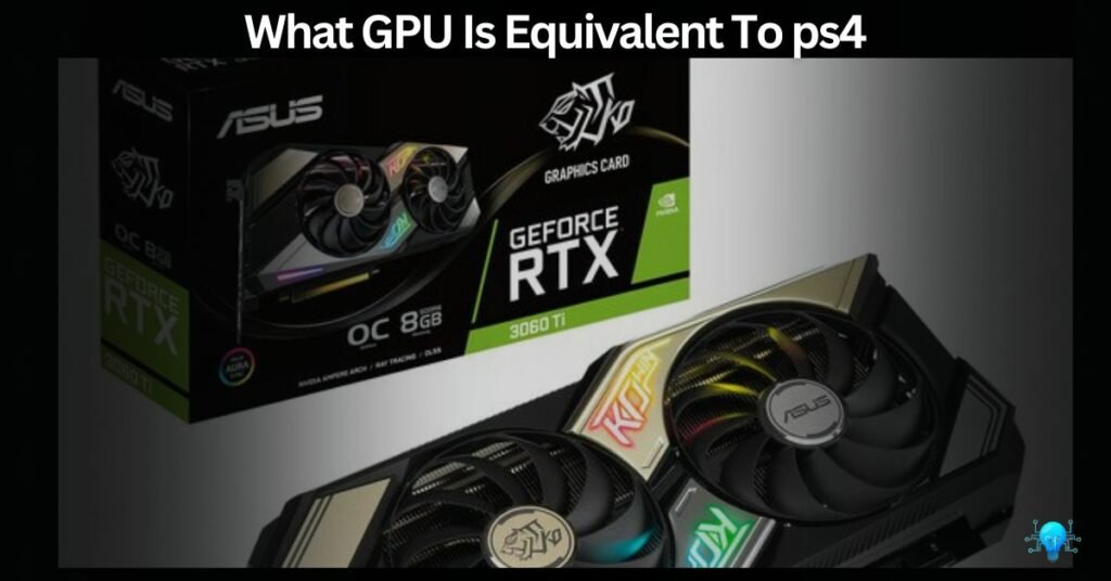 What GPU Is Equivalent To ps4