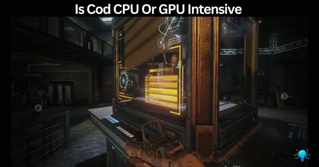 Is Cod CPU Or GPU Intensive