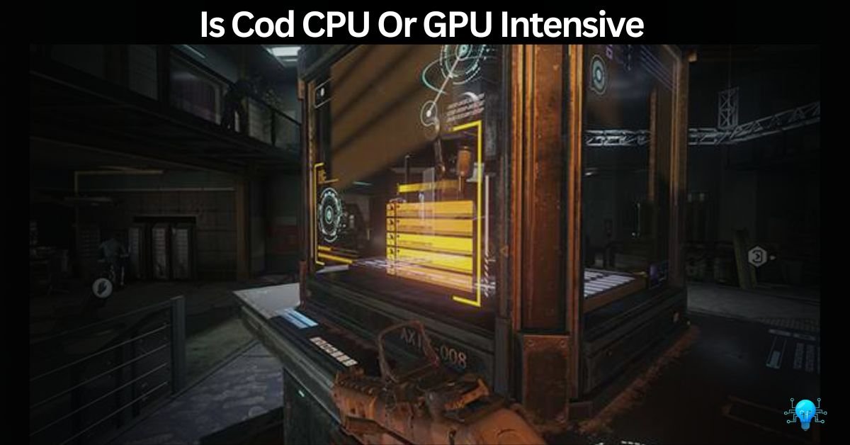 Is Cod CPU Or GPU Intensive